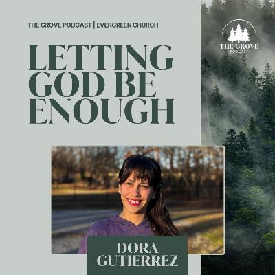 032: Letting God Be Enough
