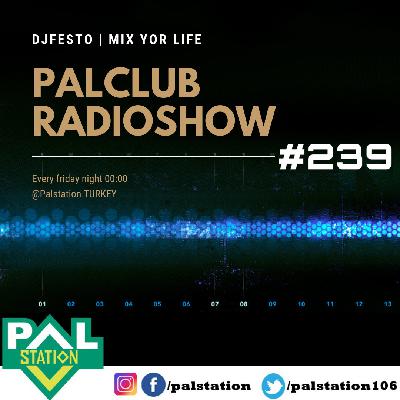 PALCLUB #239 - 25 EKIM Part2 - DJFESTO