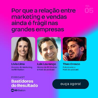 Por que a relação entre marketing e vendas ainda é frágil nas grandes empresas | Ep. #5 Por que a relação entre marketing e vendas ainda é frágil nas grandes empresas | Ep. #5