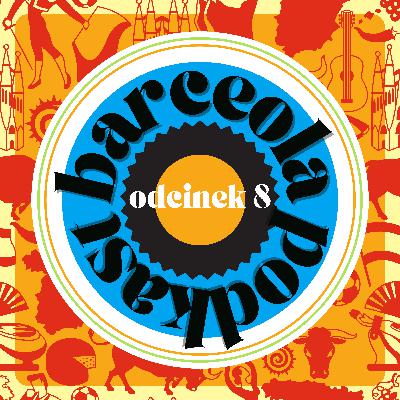 Odcinek 8: O Katalońskich tradycjach czyli najciekawszych dziedzictwach kulturowych