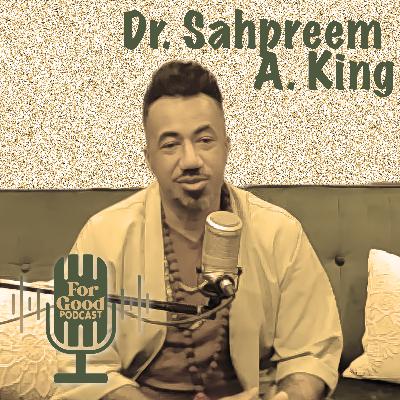 Hip-Hop, Hard Lessons & Healing: Dr. Sahpreem A. King's Journey of Redemption Hip-Hop, Hard Lessons & Healing: Dr. Sahpreem A. King's Journey of Redemption
