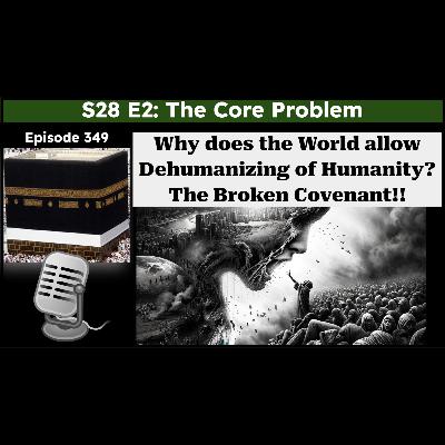 S28E2: Why does the World allow Dehumanizing of Humanity? | The Core Problem