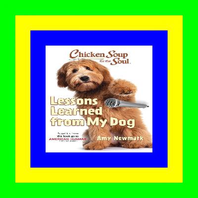 download ebook PDF EPUB Chicken Soup for the Soul: Lessons Learned from My Dog [EBOOK EPUB KIDLE]