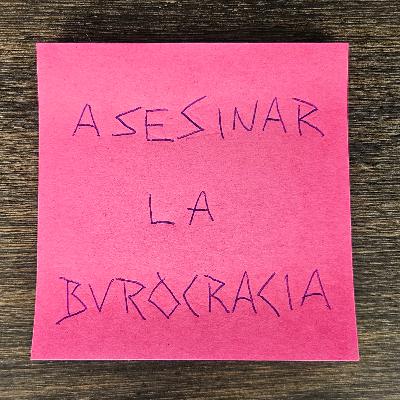 012 | Asesinar La Burocracia