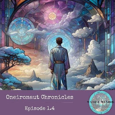 Episode 7 - Oneironaut Chronicles
