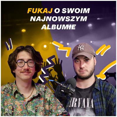 Fukaj o swoim najnowszym albumie | Podcast Scena Główna