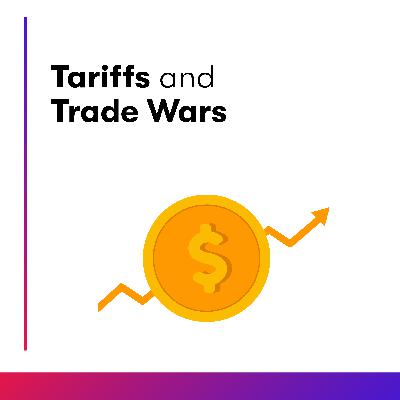 Tariffs and Trade Wars