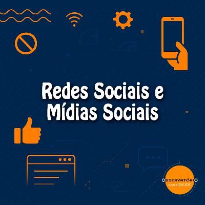 Redes Sociais e Mídias Sociais