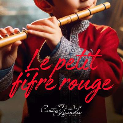 ĂPISODE 9 : LE PETIT FIFRE ROUGE ĂPISODE 9 : LE PETIT FIFRE ROUGE