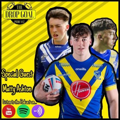 The Drop Goal Podcast Episode 14: Matty Ashton Interview