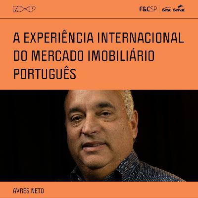 FecomercioSP M&P | The Agency e a experiência internacional do mercado imobiliário português FecomercioSP M&P | The Agency e a experiência internacional do mercado imobiliário português