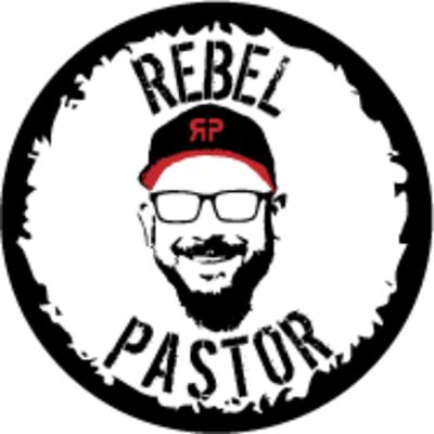 Welcome to The Rebel Pastor Welcome to The Rebel Pastor