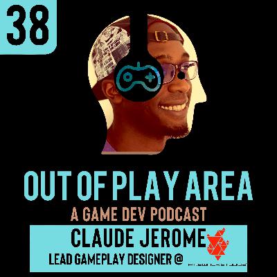 Claude Jerome | Lead Gameplay Designer @ Firewalk Studios | Ep 38 Claude Jerome | Lead Gameplay Designer @ Firewalk Studios | Ep 38
