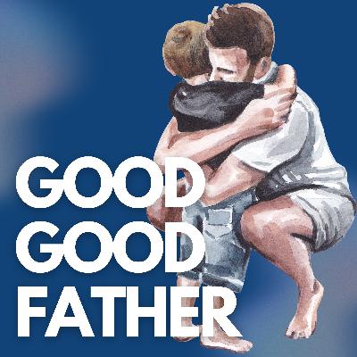 Recollections - Good, Good Father