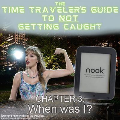Ch 3: When was I?
