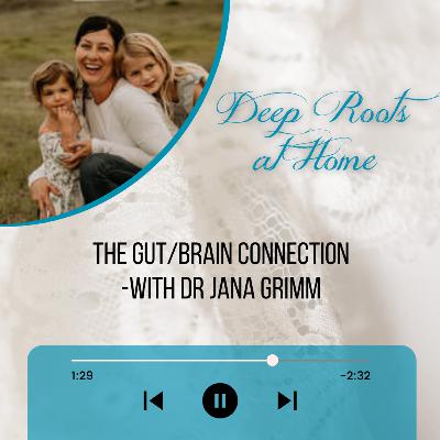 The Gut/Brain Connection-With Dr Jana Joshu Grimm