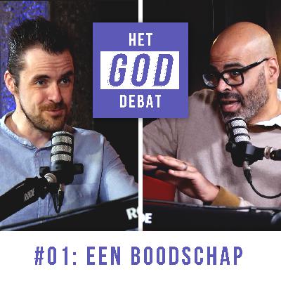 Het GOD debat: #01 Een Boodschap Het GOD debat: #01 Een Boodschap