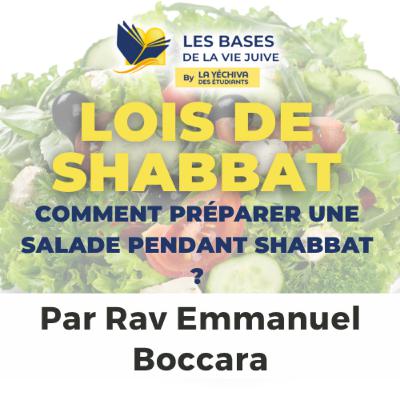 Lois de Shabbat - Comment préparer une salade pendant Shabbat ?
