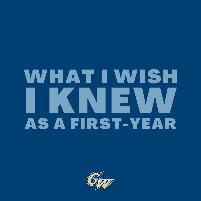 What I Wish I Knew As a First-Year