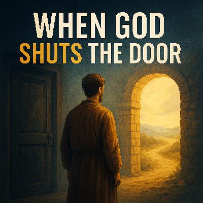When God Shuts the Door When God Shuts the Door