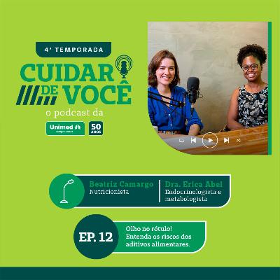 OLHO NO RÓTULO! ENTENDA OS RISCOS DOS ADITIVOS ALIMENTARES. | 4ª TEMPORADA EP.12
