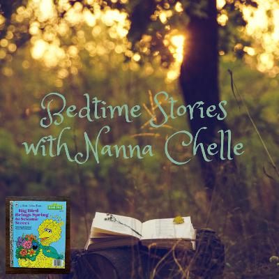 Big Bird brings Spring to Sesame Street - Bedtime Stories with Nanna Chelle