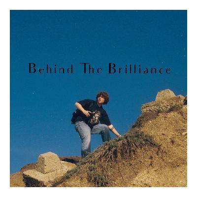 Behind the Brilliance — Episode 1 Behind the Brilliance — Episode 1