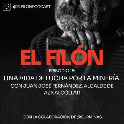 #15: Una vida de lucha por la minería con Juan José Fernández