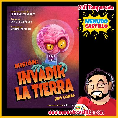 Misión Invadir la Tierra (no toda) - Una Ficción Sonora de Menudo Castillo