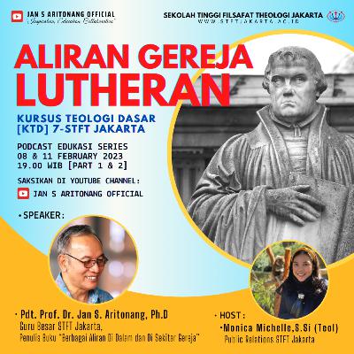 ALIRAN GEREJA LUTHERAN - Eps.2 - Kursus Teologi Dasar 7 STFT Jakarta - Prof. Jan S. Aritonang, Ph.D ALIRAN GEREJA LUTHERAN - Eps.2 - Kursus Teologi Dasar 7 STFT Jakarta - Prof. Jan S. Aritonang, Ph.D