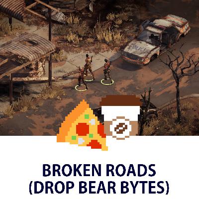 Broken Roads (Drop Bear Bytes)