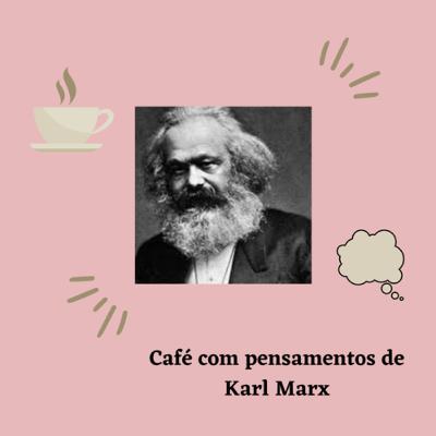 Café com pensamentos de Karl Marx Café com pensamentos de Karl Marx