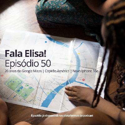 20 anos de Google Maps, Comentários do filme Capitão América e Novo Iphone 16e