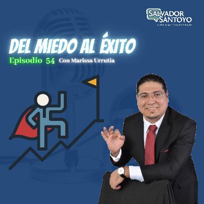 #54 | Del miedo al éxito