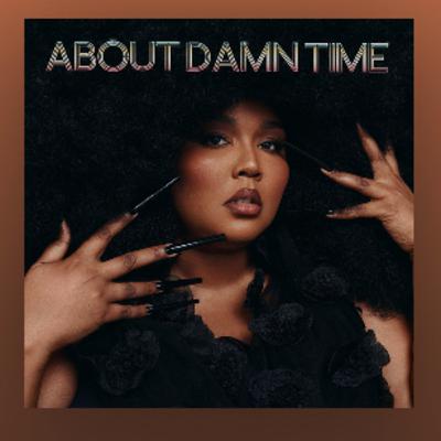 Lizzo- It’s About Damn Time