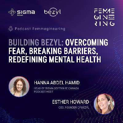 Building Bezyl: Overcoming Fear, Breaking Barriers, and Redefining Mental Health (S1 E6)