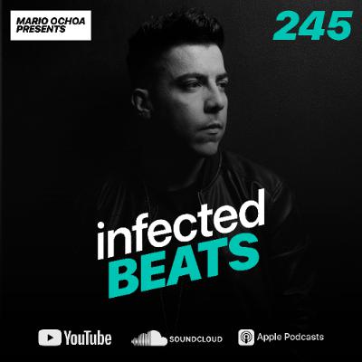 IBP245 - Mario Ochoa's Infected Beats Episode 245 IBP245 - Mario Ochoa's Infected Beats Episode 245