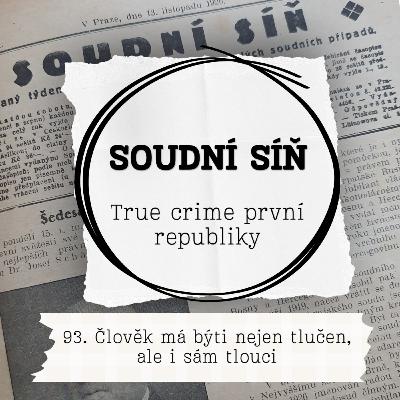 93. Člověk má býti nejen tlučen, ale i sám tlouci