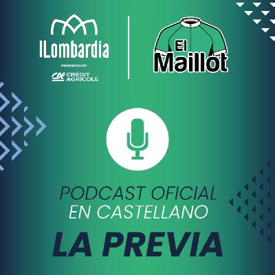 El Maillot - Podcast oficial de Il Lombardia 2025 - La previa