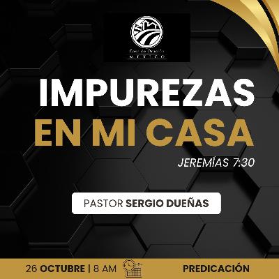 Sergio Dueñas - Impurezas en mi casa