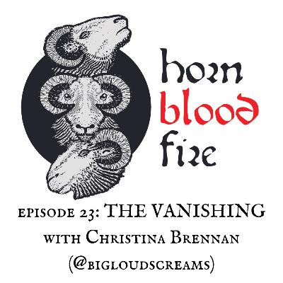 Episode 23: The Vanishing with Christina Brennan (@bigloudscreams) Episode 23: The Vanishing with Christina Brennan (@bigloudscreams)