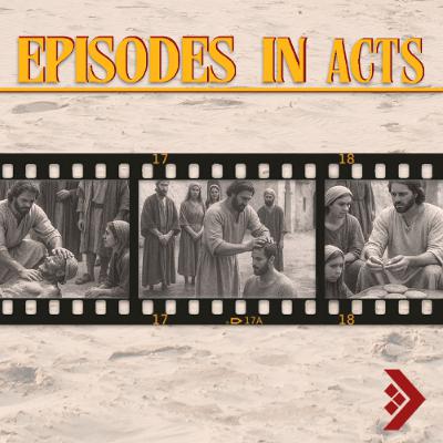 Episodes in Acts // Take Courage