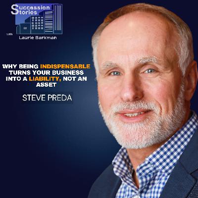 226: Building Value Beyond the Founder: The Structural Capital Advantage, Steve Preda 226: Building Value Beyond the Founder: The Structural Capital Advantage, Steve Preda