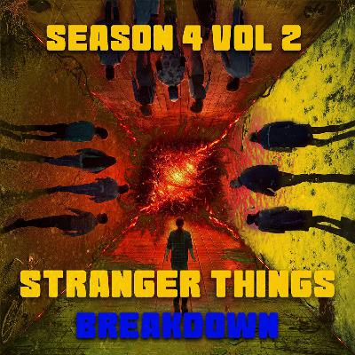 Ep17 - Stranger Things Season 4 Vol 2 Breakdown/Recap - Season 5 Predictions Ep17 - Stranger Things Season 4 Vol 2 Breakdown/Recap - Season 5 Predictions