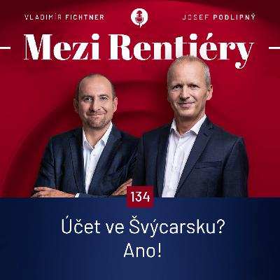 134: Proč si úspěšní podnikatelé otevírají účty ve Švýcarsku - a co tím získají 1/2