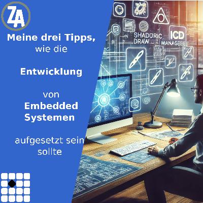 Meine drei Tipps, wie die Entwicklung von Embedded Systemen aufgesetzt sein sollte