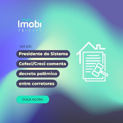 Presidente do Sistema Cofeci/Creci comenta decreto polêmico entre corretores