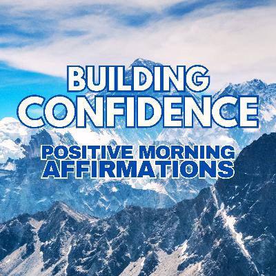 Building Confidence ✨ POWERFUL POSITIVE MORNING AFFIRMATIONS ✨ Building Confidence ✨ POWERFUL POSITIVE MORNING AFFIRMATIONS ✨