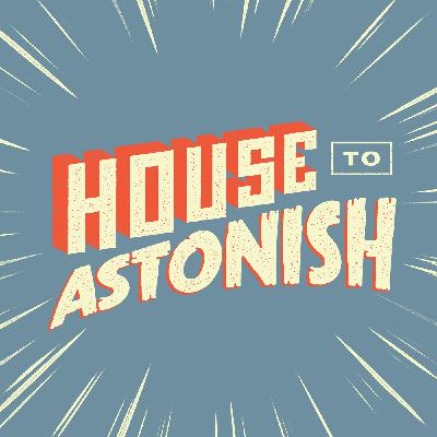 House to Astonish Presents: The Lightning Round Episode 27