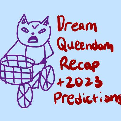 Ep. 2: Dream Queendom review and 2023 predictions